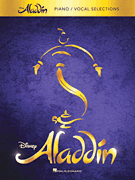 Disney's Aladdin - Piano / Vocal Selections from the Broadway Musical