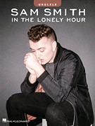 Sam Smith In the Lonely Hour - Ukulele