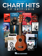 Chart Hits of 2017-2018 - Ukulele