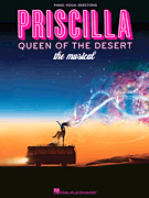 Priscilla Queen of the Desert The Musical - Vocal Selections
