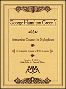George Hamilton Green's Instruction Course for Xylophone
