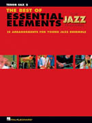 The Best of Essential Elements for Jazz Ensemble - Tenor Sax 2