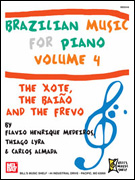 Brazilian Music for Piano Vol 4 - The Xote, The Baiao, & The Frevo