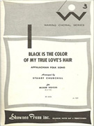 Churchill Black is the Color of My True Love's Hair - SATB