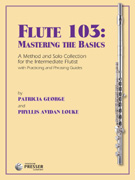 Flute 103 Mastering the Basics - Method & Solo Collection for the Intermediate Flutist