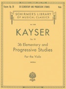 Kayser 36 Elementary & Progressive Studies Op 20 Viola