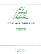 49 Sacred Melodies for All Organs