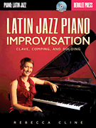 Latin Jazz Piano Improvisation - Clave, Comping & Soloing w/CD