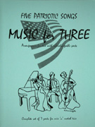 Music for Three Volume 1 Patriotic Songs - Interchangeable Trio Arrangements
