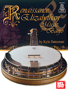 Renaissance & Elizabethan Music for Banjo w/Online Audio Access