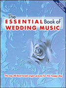 Essential Book of Wedding Music - Organ
