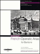 Anthology of French Operatic Arias - Baritone & Piano