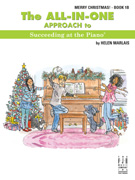 All-IN-One Approach to Succeeding at the Piano - Merry Christmas Book 1B
