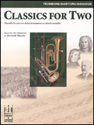 Classics for Two - Trombone, Baritone or Bassoon