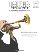 I Used to Play Trumpet - An Innovative Method for Adults Returning to Play w/CD
